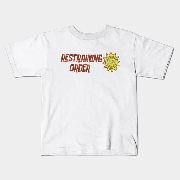 Restraining order Kids T-Shirt by tamir2503